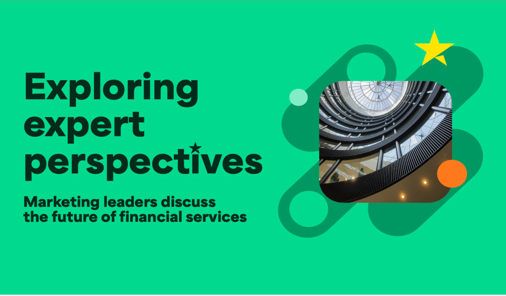 Exploring expert perspectives: Marketing leaders discuss the future of financial services