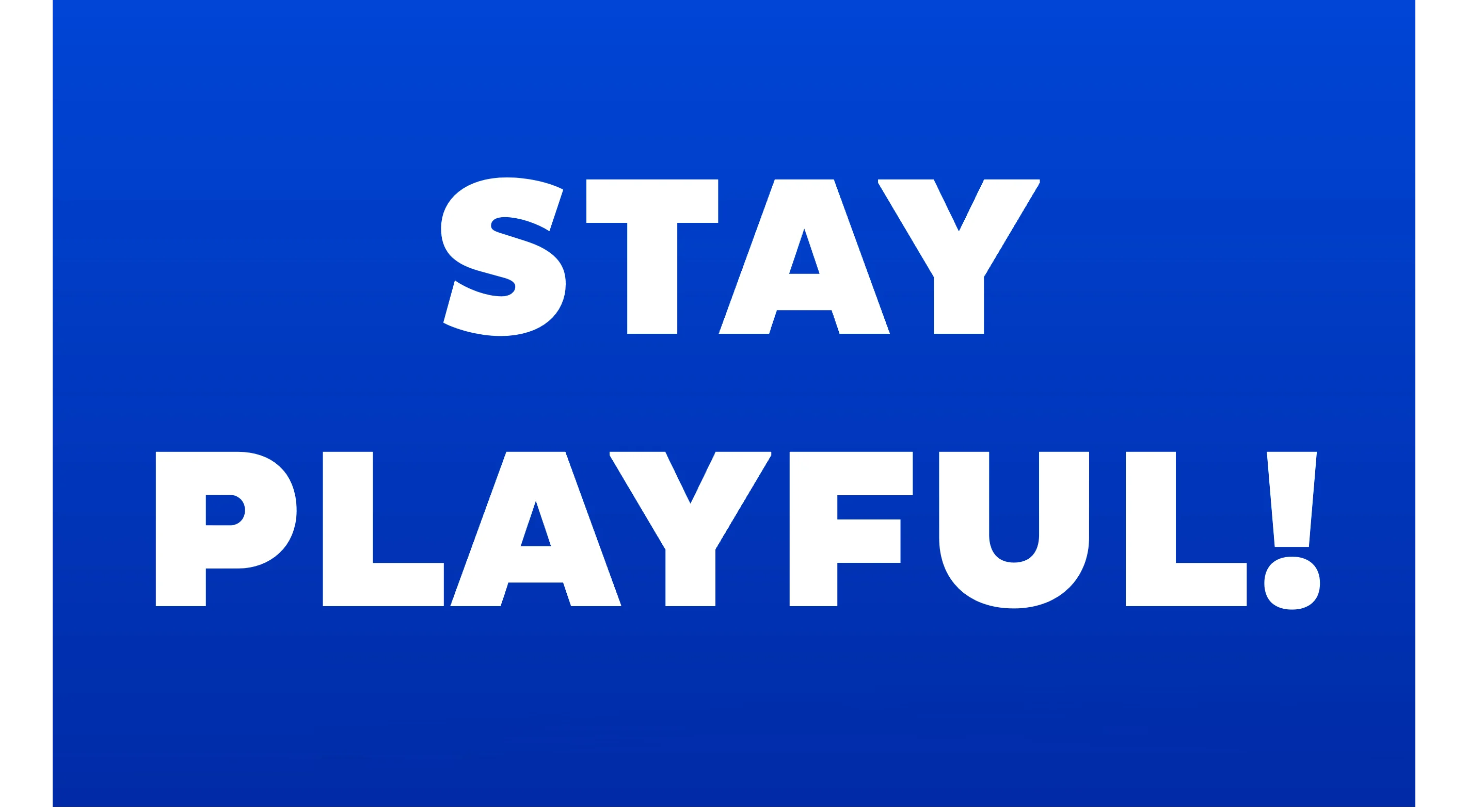 Stay Playful