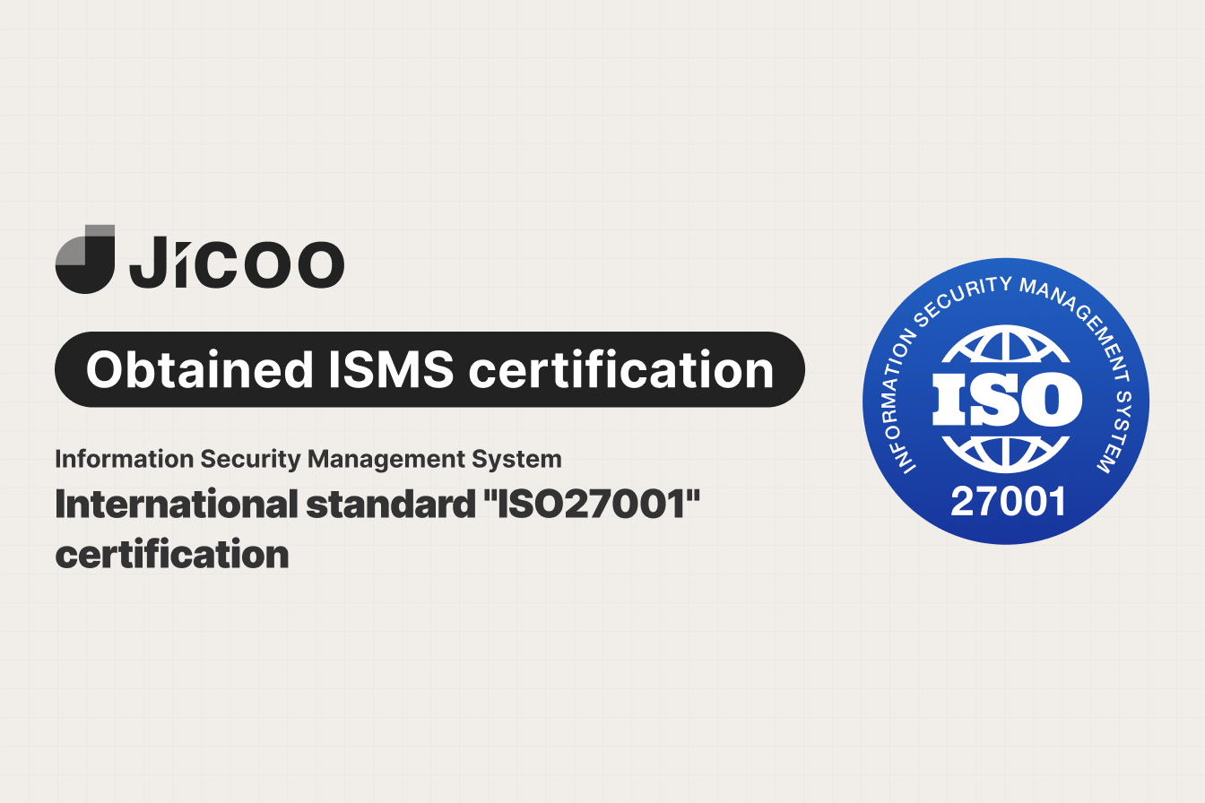 Obtained ISO27001 certification, the international standard for information security management systems (ISMS)