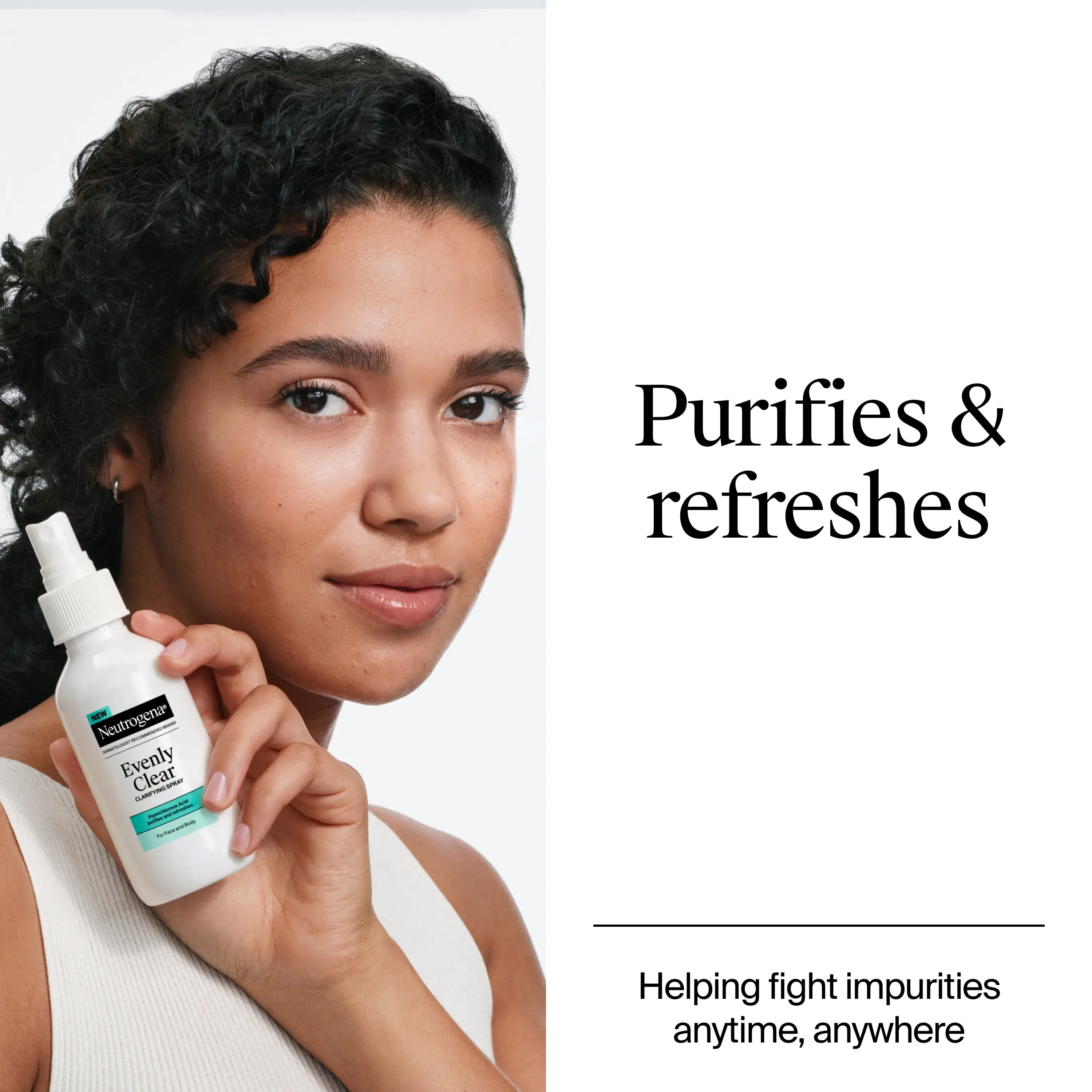 Evenly Clear™ Clarifying Spray purifies and refreshes. Helping fight impurities anytime anywhere