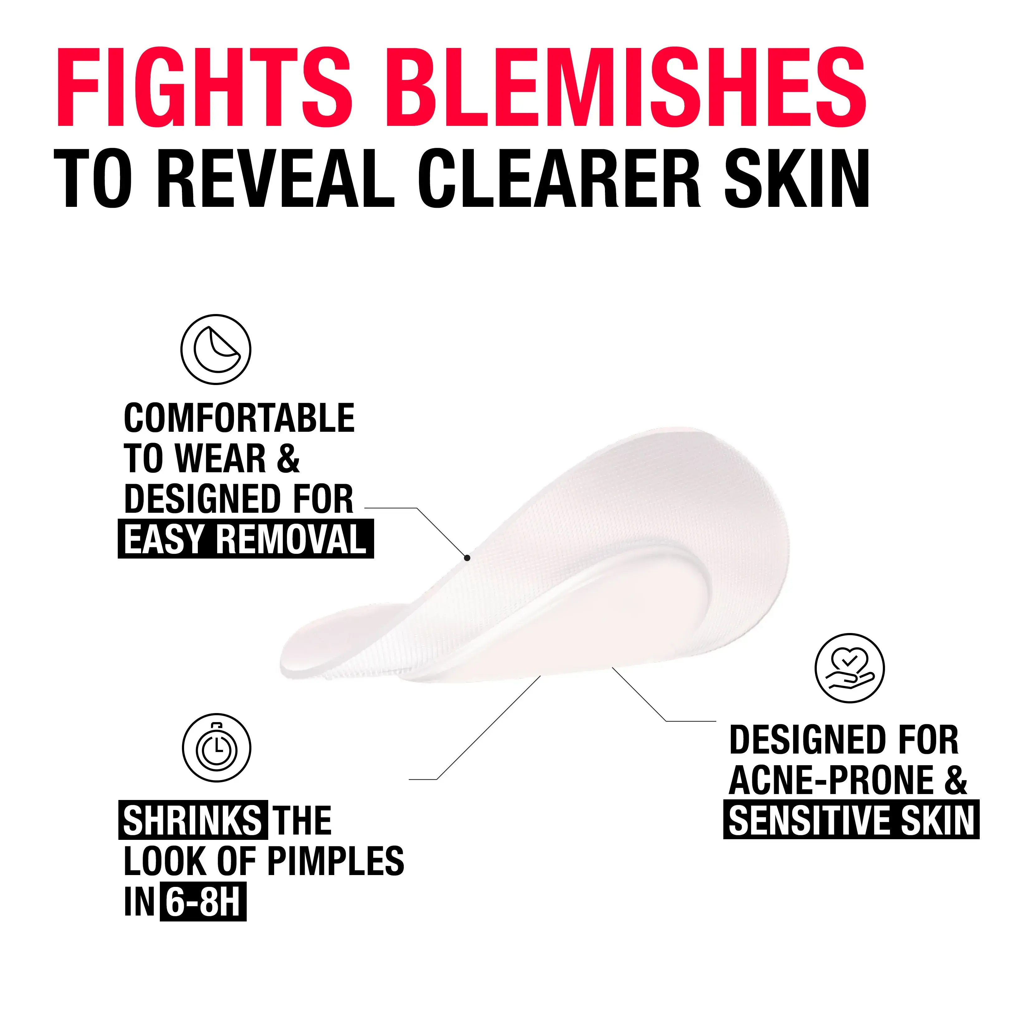Fights blemishes to reveal clearer skin: comfortable to wear and designed for easy removal, shrinks the look of pimples, designed for acne prone and sensitive skin
