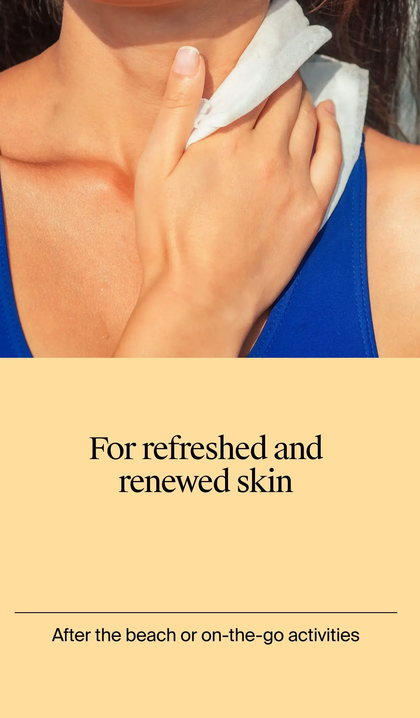 For refreshed and renewed skin