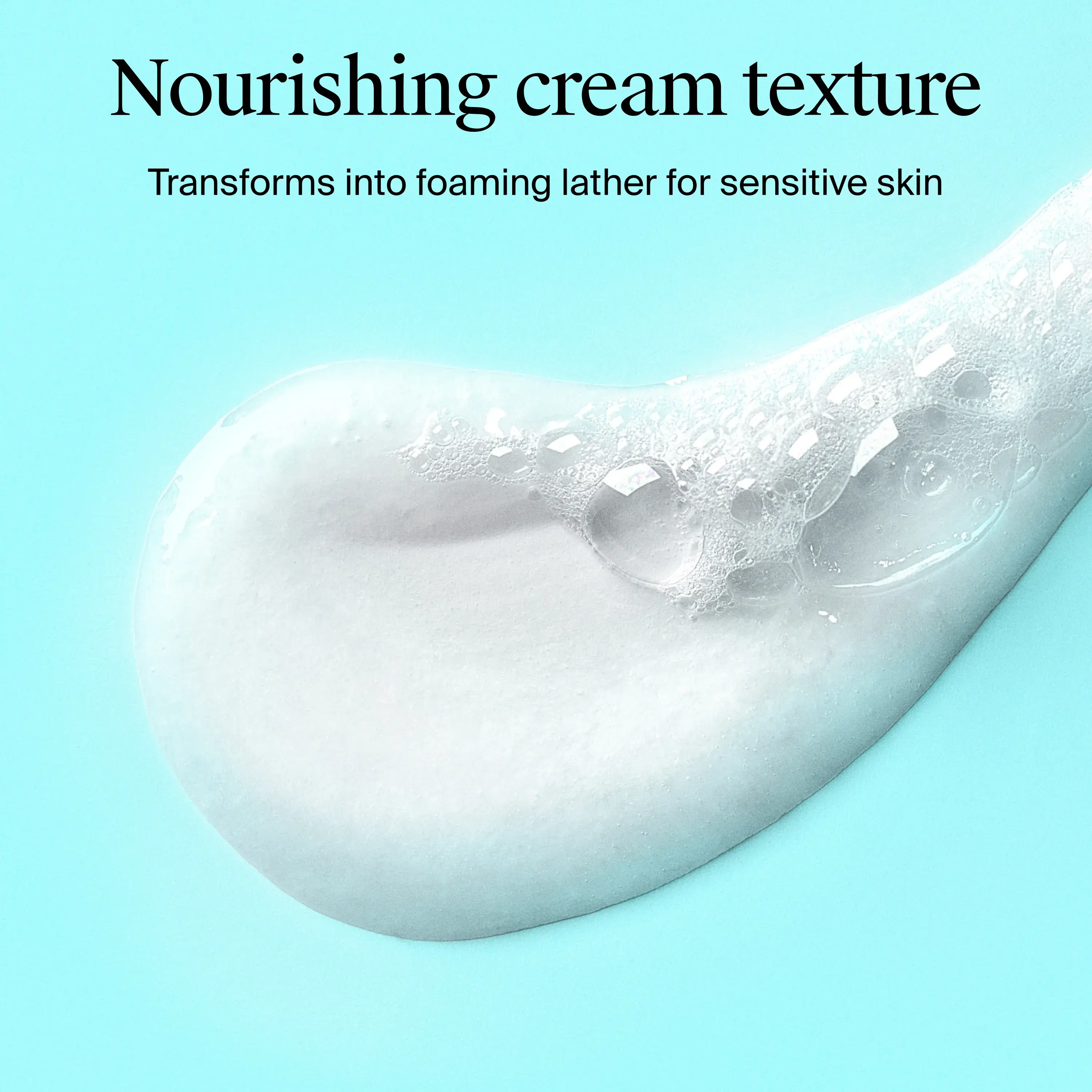 Nourishing Cream texture and consistency. Transforms into foaming lather for sensitive skin