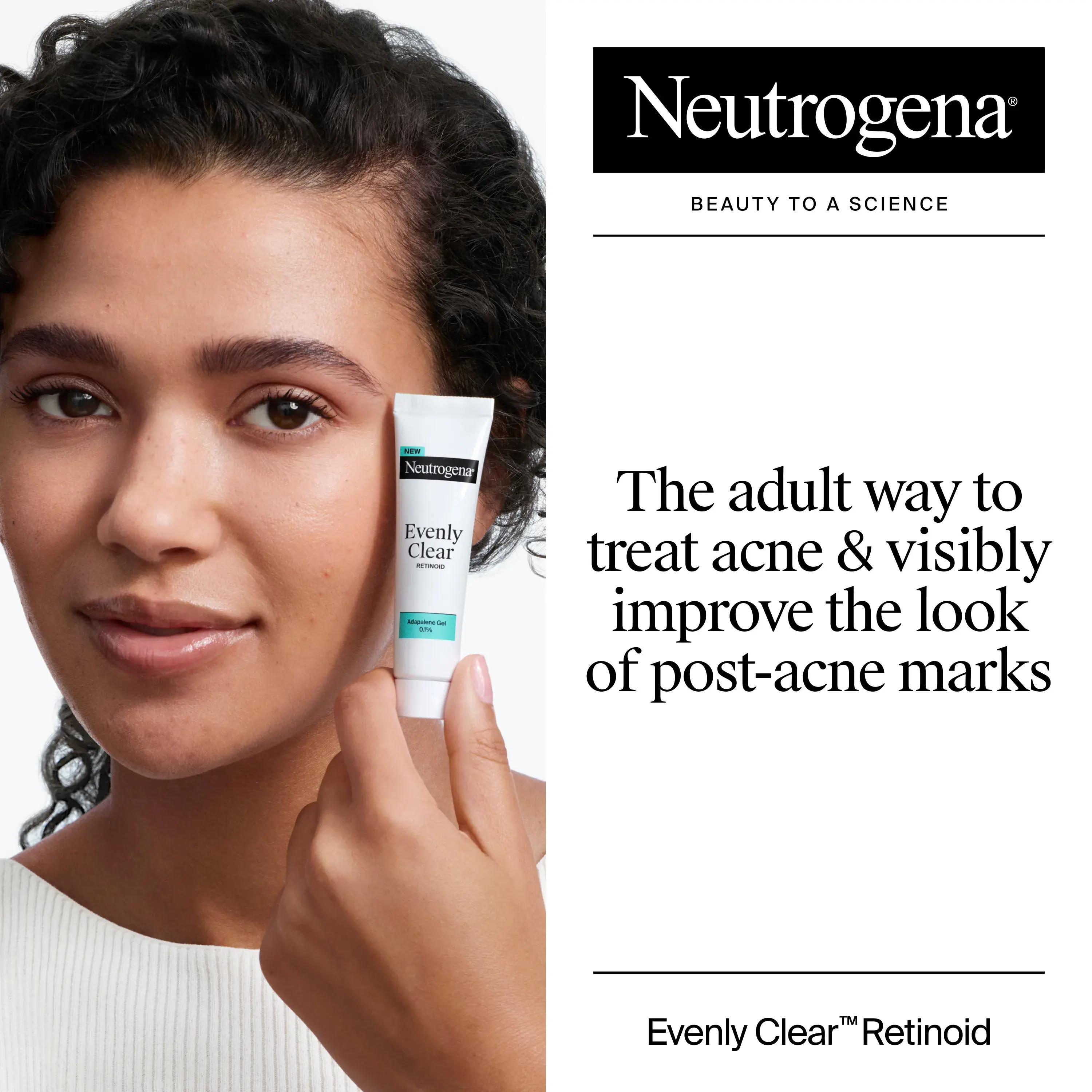 Evenly Clear™ Facial Retiniod: The adult way to treat acne & visibly fade the look of post acne marks