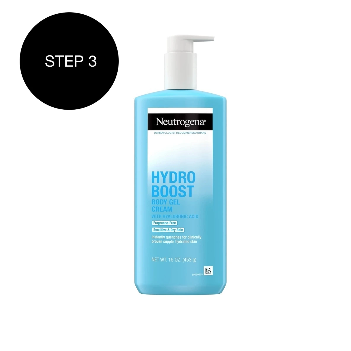 Step 3, moisturize with Neutrogena® Hydro Boost Body Gel Cream with Hyaluronic Acid