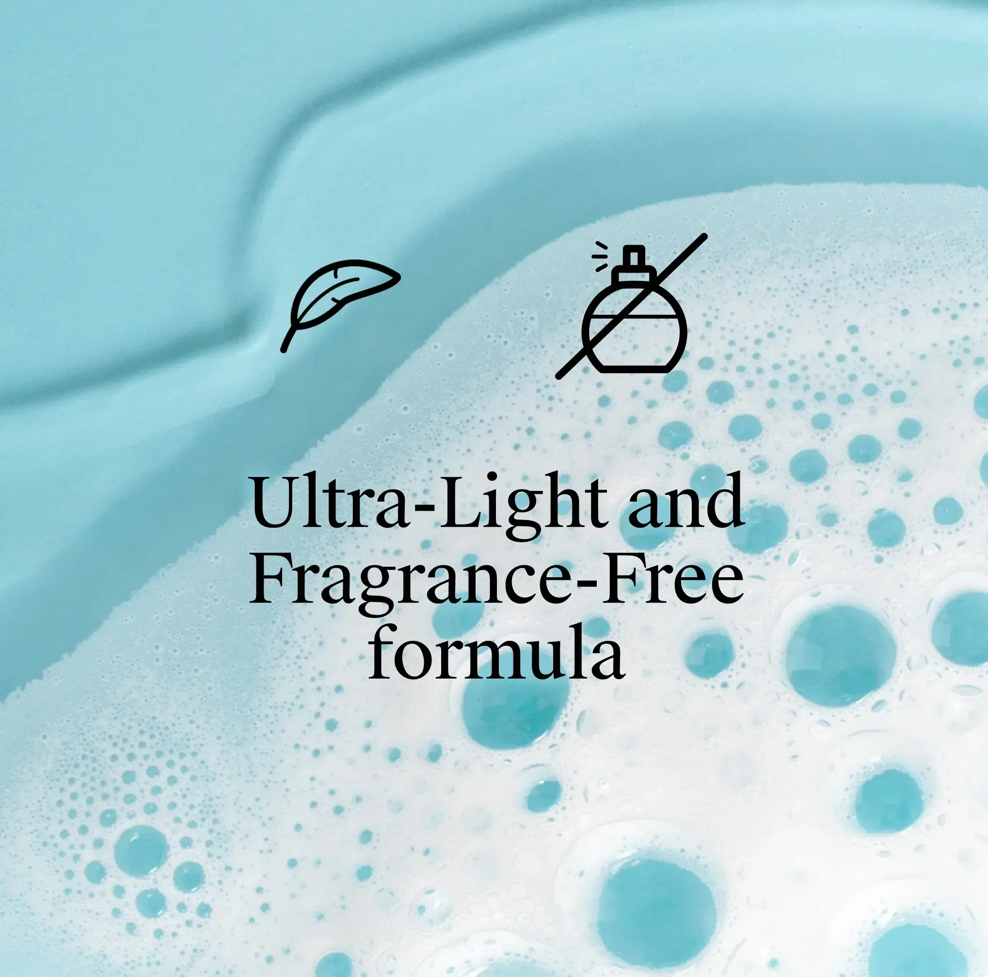 The text "Ultra-Light and Fragrance-Free formula" displayed on a bubbly, light blue background.
