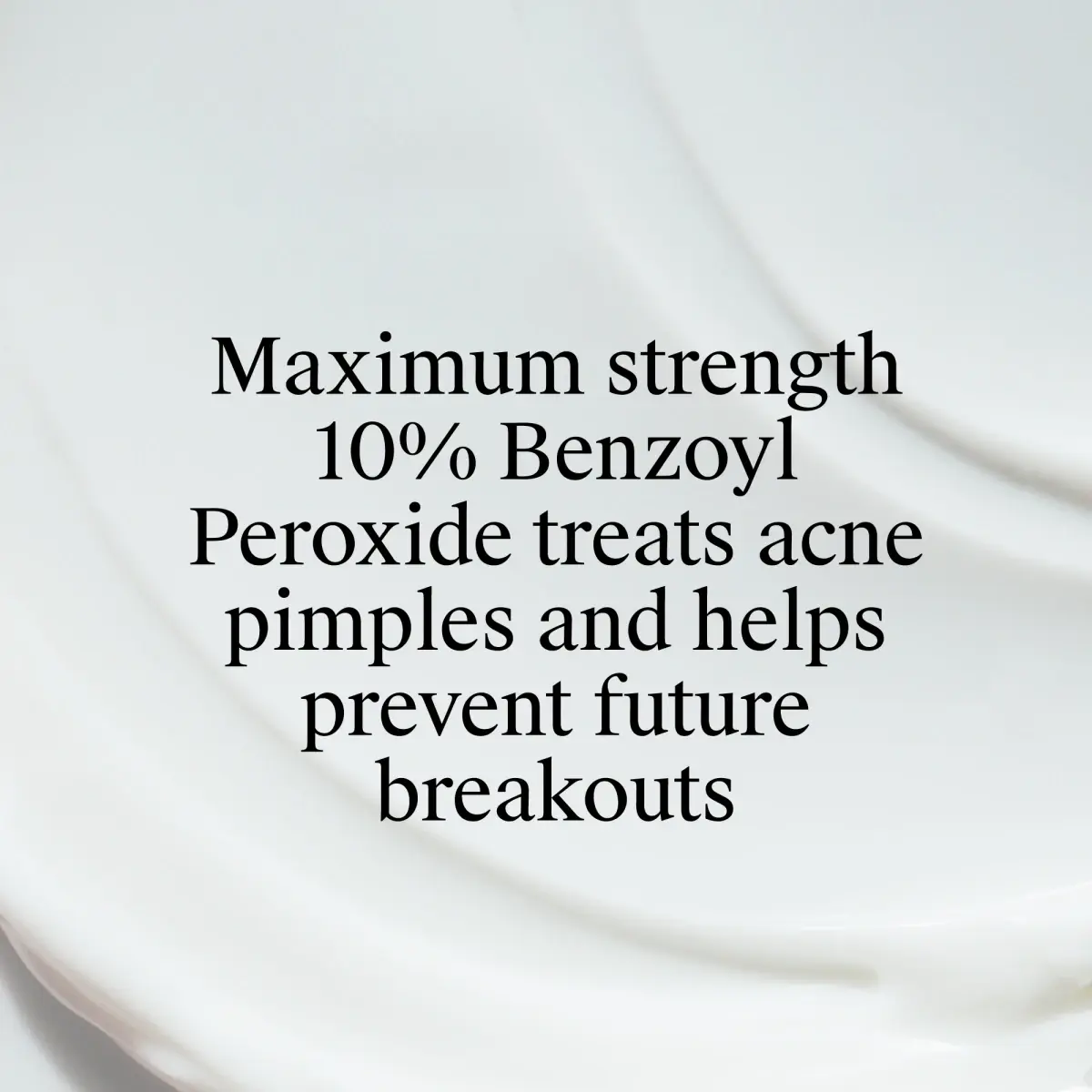 Maximum strength 10% Benzoyl Peroxide treats acne pimples and helps prevent future breakouts
