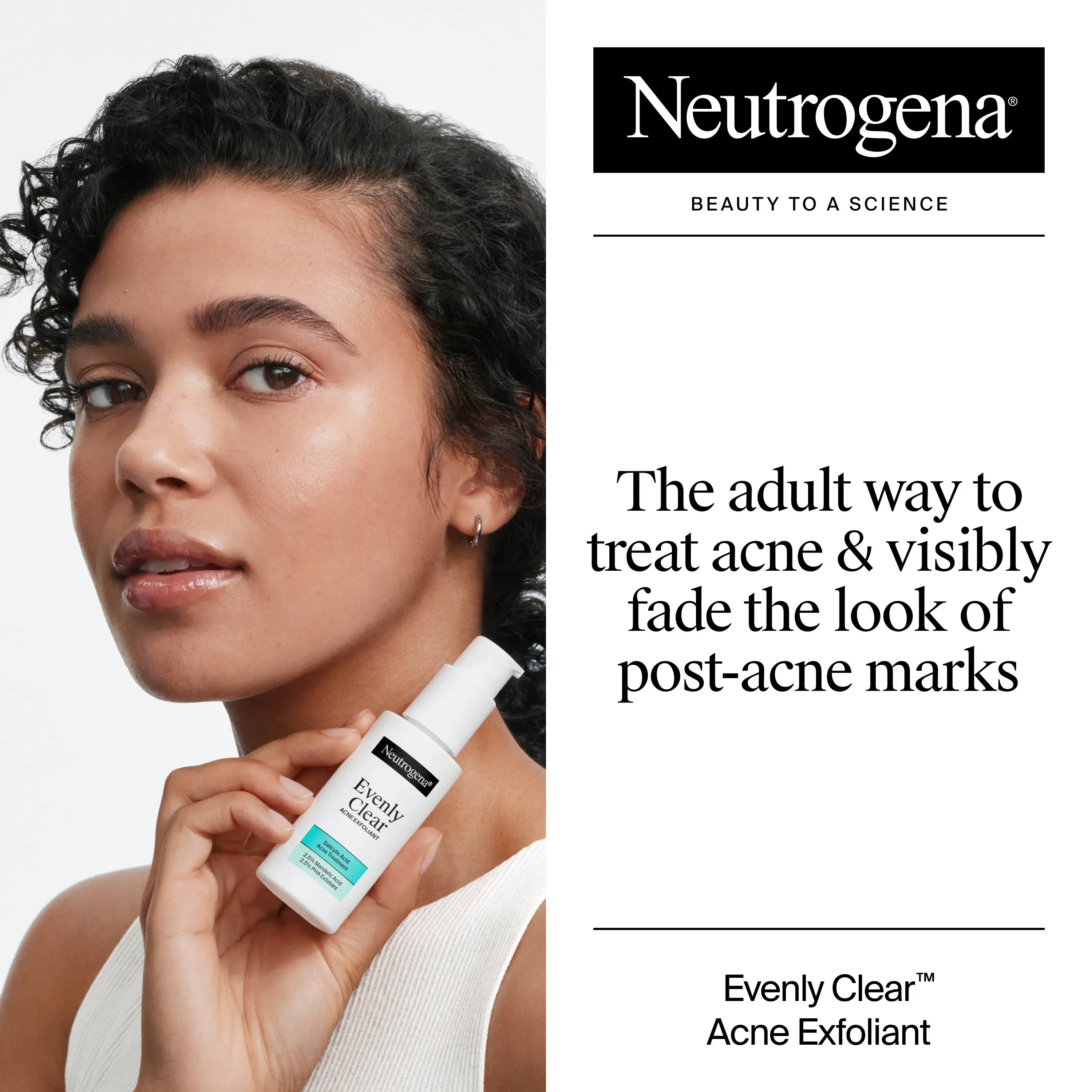 Evenly Clear™ Acne Exfoliant: The adult way to treat acne & visibly fade the look of post acne marks