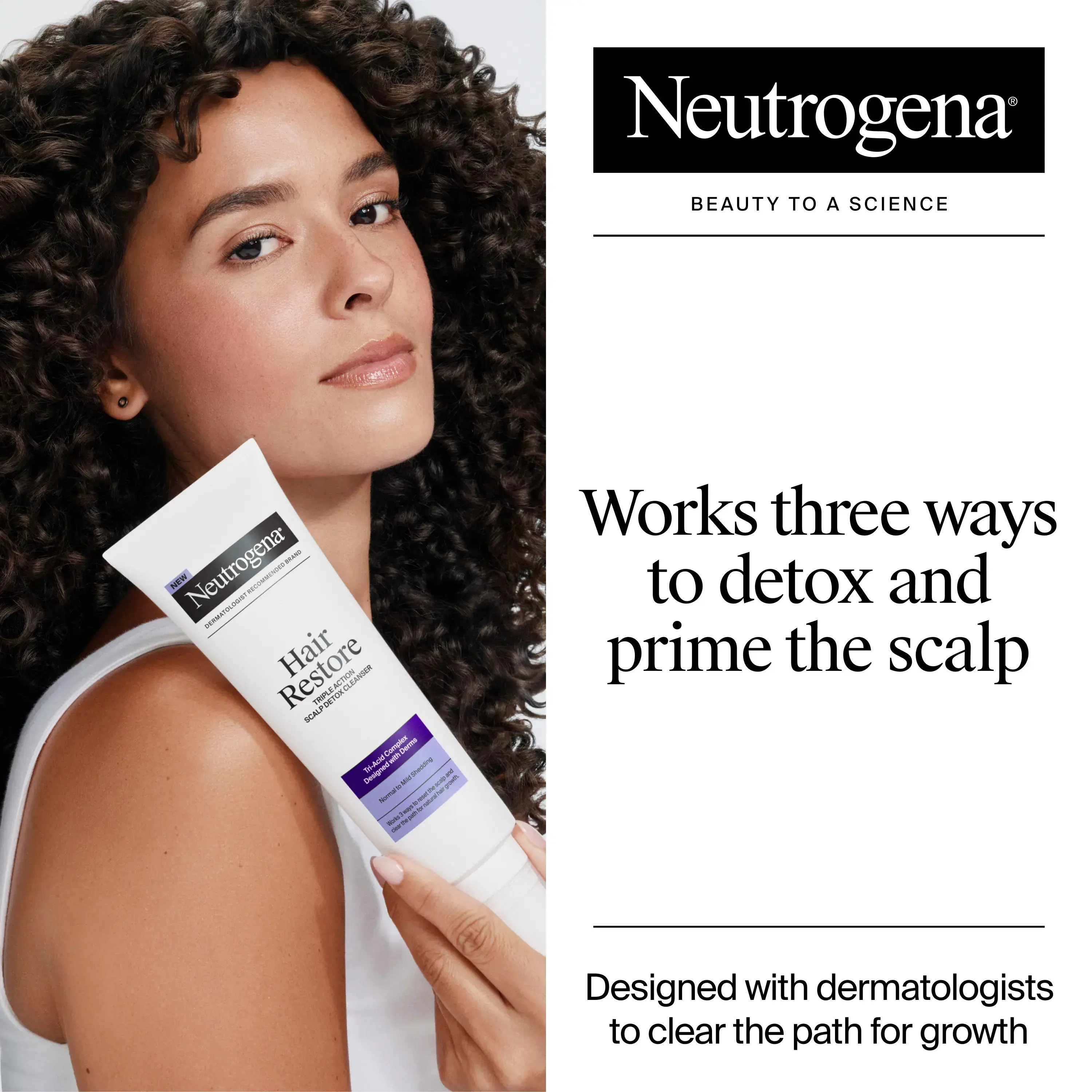 With Hair Restore Strength, Works 3 ways to detox and prime the scalp. Designed with dermatologists to clear the path for growth