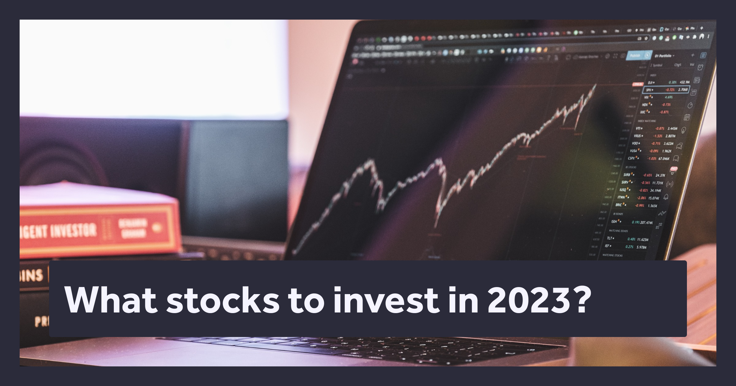What stocks to invest in 2023?