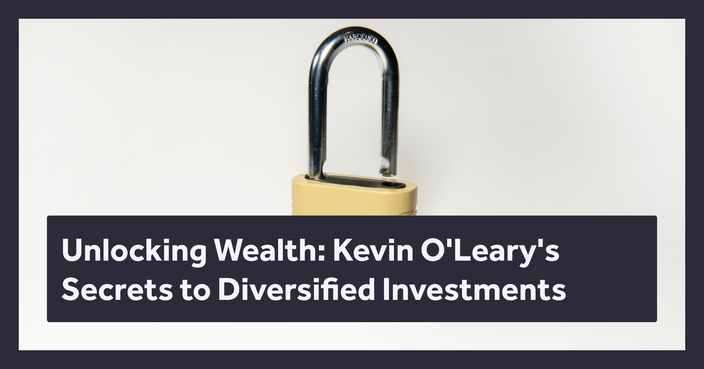Kevin O'Leary's Secrets to Diversified Investments Diamond Standard