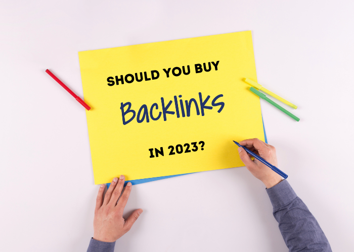 Should you buy backlinks in 2023?
