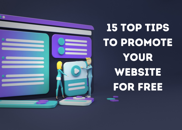 15 Top Tips to Promote Your Website for Free