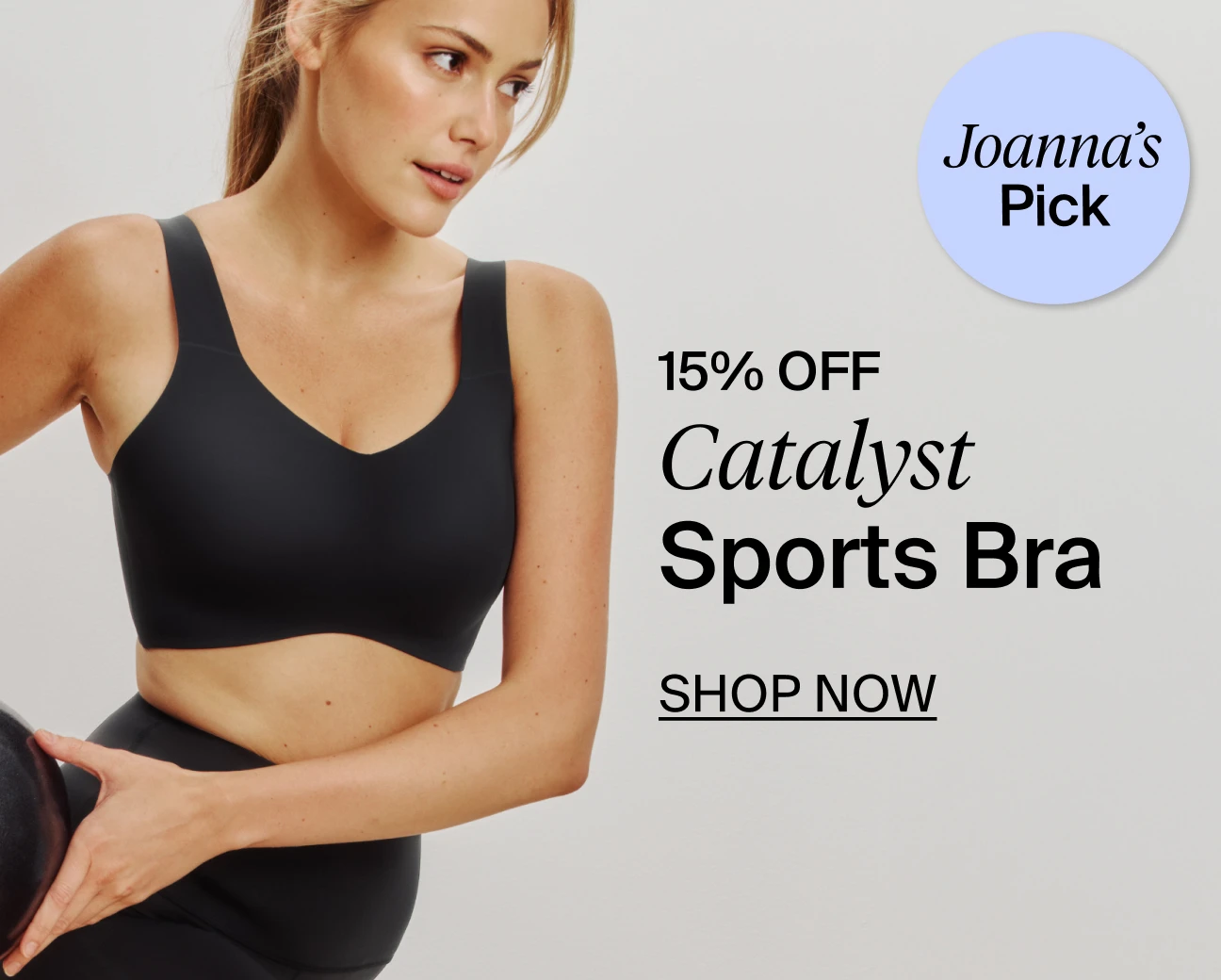 Joanna's Pick - Catalyst Bra