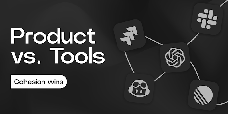 Product vs. Tool: Why Cohesive Engineering Wins