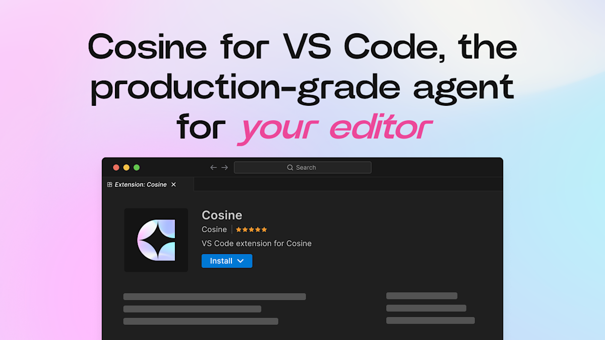 Cosine For VS Code Returns: Production-Grade Agent In Your Editor
