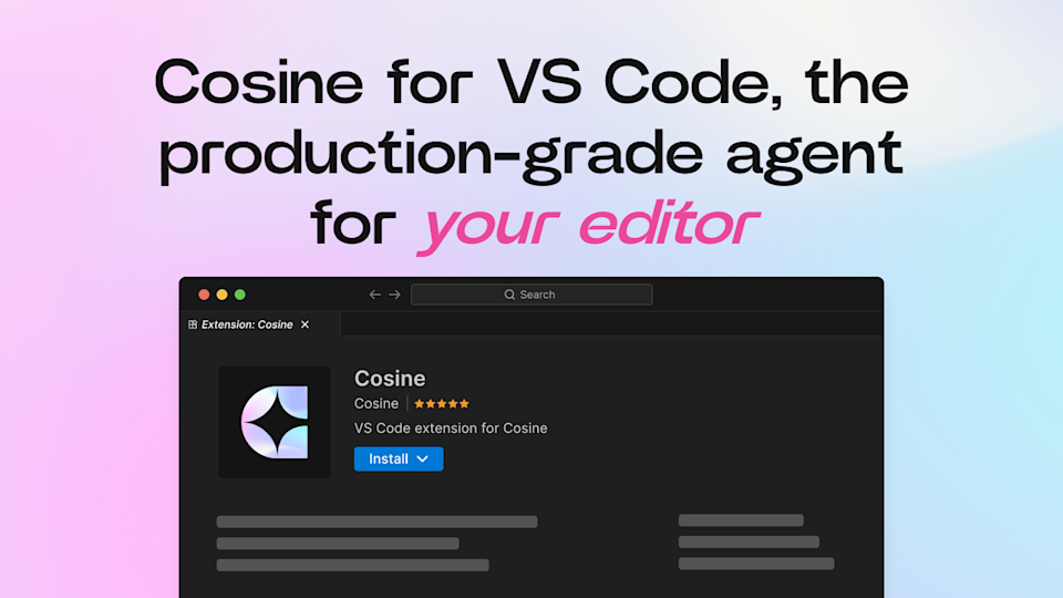 Cosine For VS Code Returns: Production-Grade Agent In Your Editor
