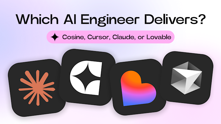 A Practical Comparison of Cosine, Cursor, Claude, and Lovable — Which AI Engineer Delivers?