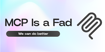 Don’t Sideload Your AI: Why MCP Is a Dead-End Abstraction