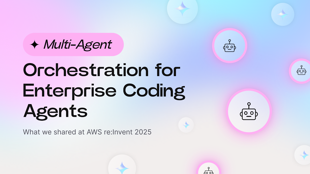 Multi-agent Orchestration for Enterprise Coding Agents: What we shared at re:Invent 2025 cover image