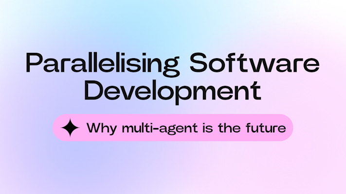 Parallelising Software Development: The Next Leap in Engineering Productivity