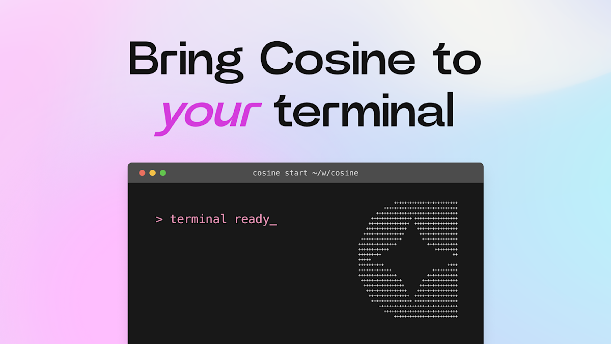 Cosine CLI: AI Pair Programming In Your Terminal cover image