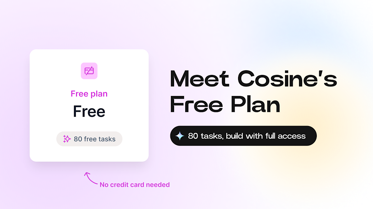 Meet Cosine’s Free Plan: Our New Pricing, Explained cover image