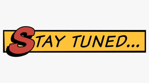 472-4723562 thumb-image-stay-tuned-sign-png-transparent-png - 副本