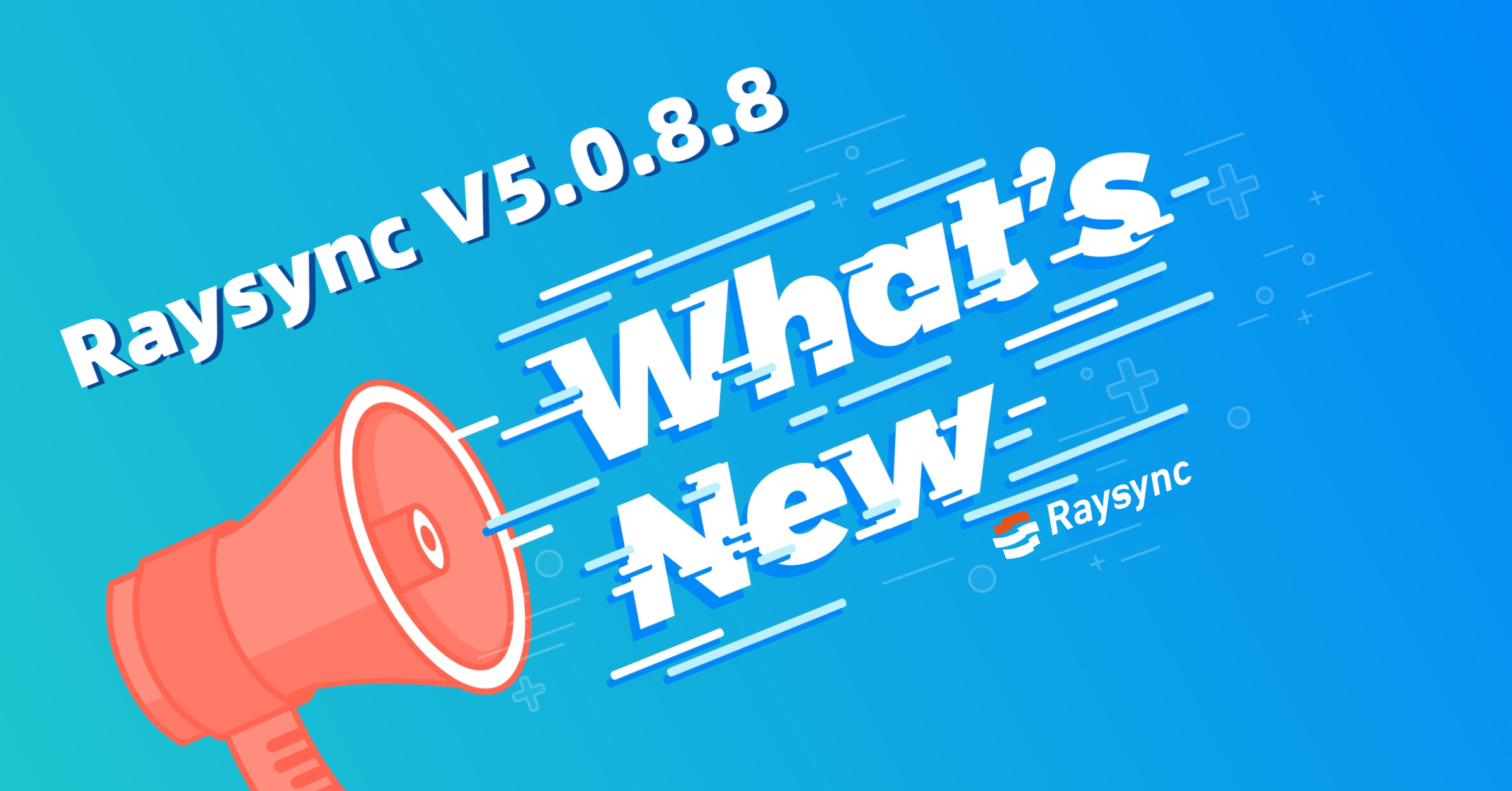 What's New in Raysync V5.0.8.8?