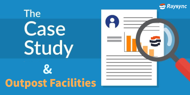 Case Study: Raysync & Outpost Facilities