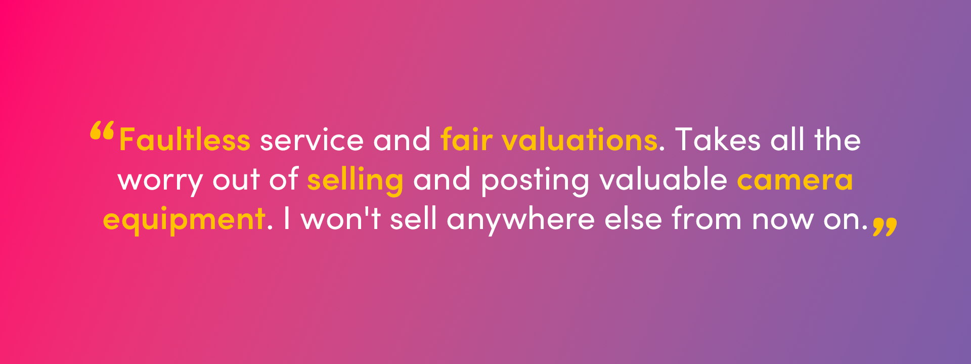 An image with overlaid text, a review from Ralph Jones on Trustpilot: "Faultless service and fair valuations. Takes all the worry out of selling and posting valuable camera equipment. I won't sell anywhere else from now on."