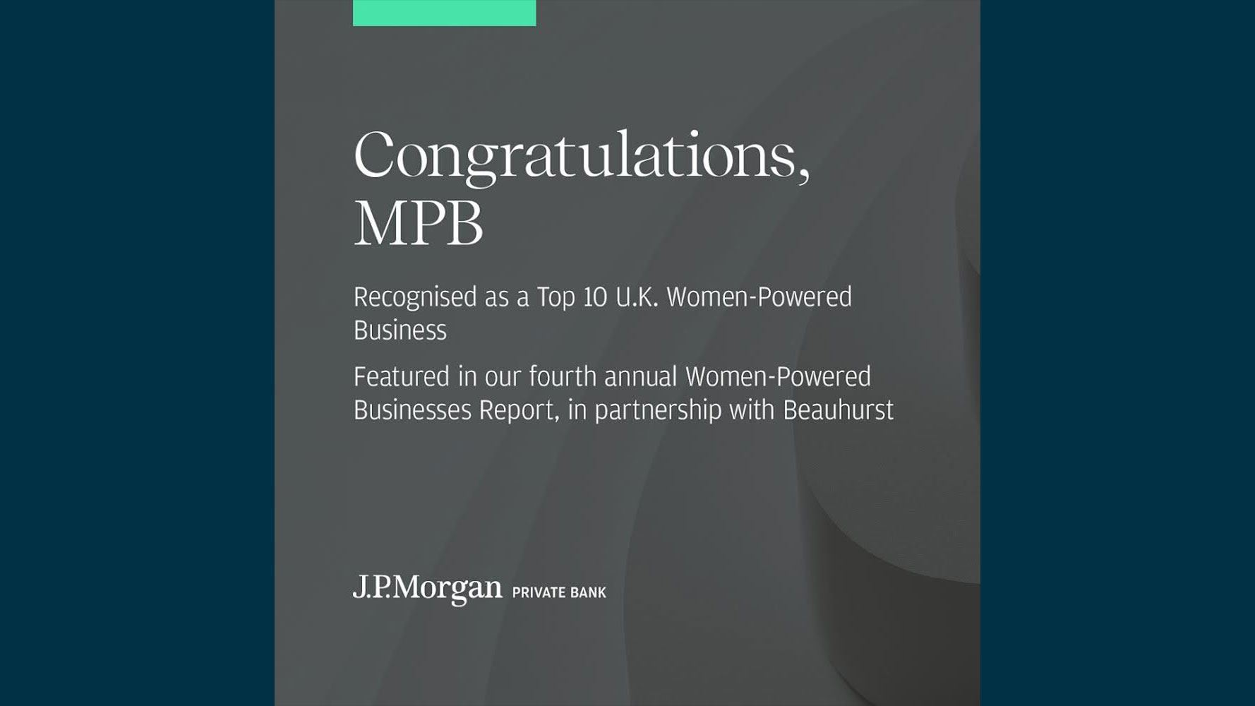 An image congratulating MPB for being named in the UK's Top 10 Women-Powered Businesses in 2024 by JP Morgan and Beauhurst