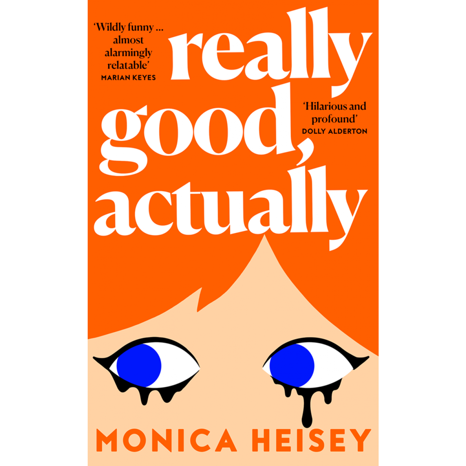 Really good, actually - Monica Heisey