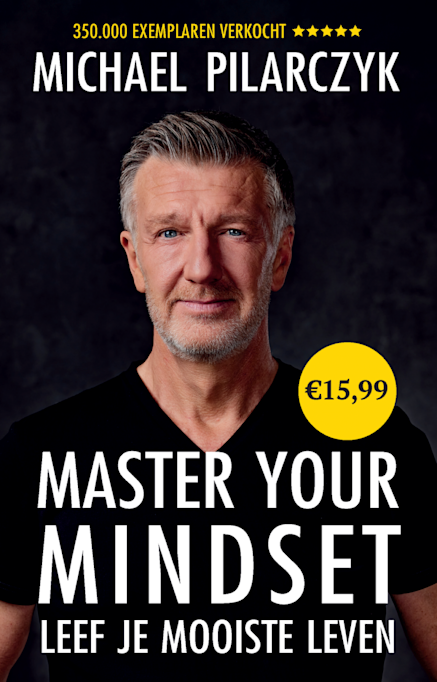 Master Your Mindset - Michael Pilarczyk