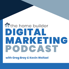 The Home Builder Digital Marketing Podcast