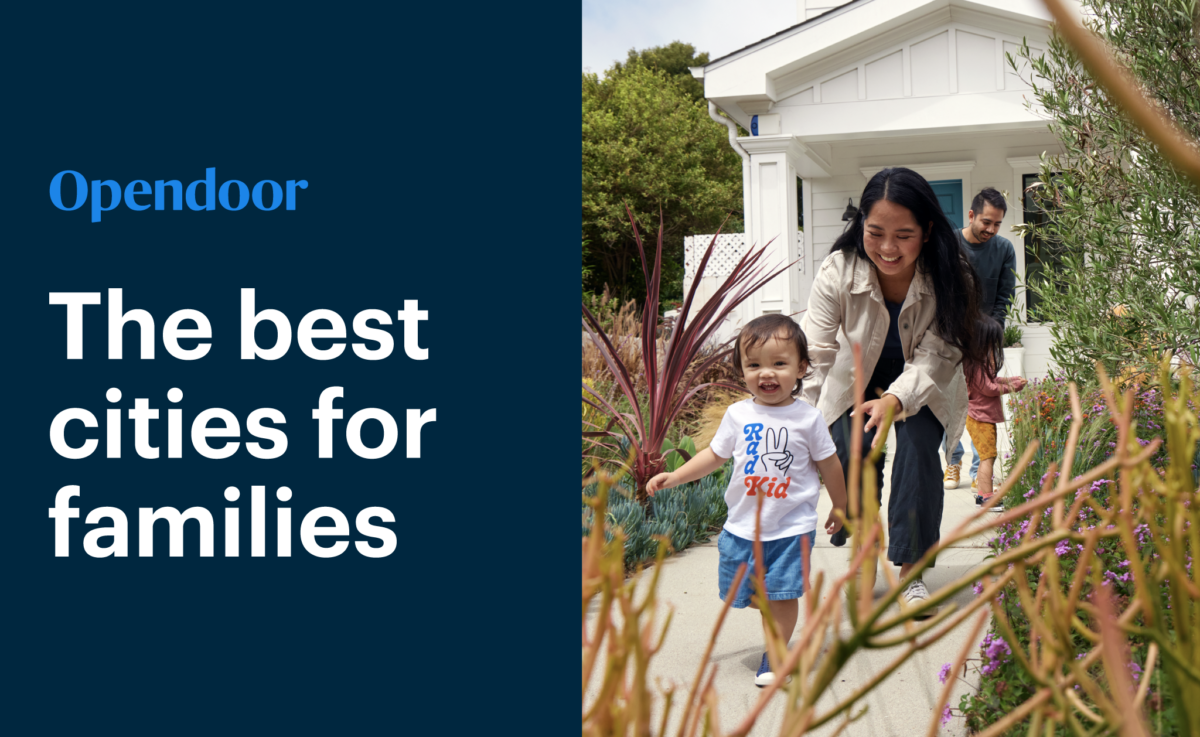 Here are Opendoor’s top family-friendly cities