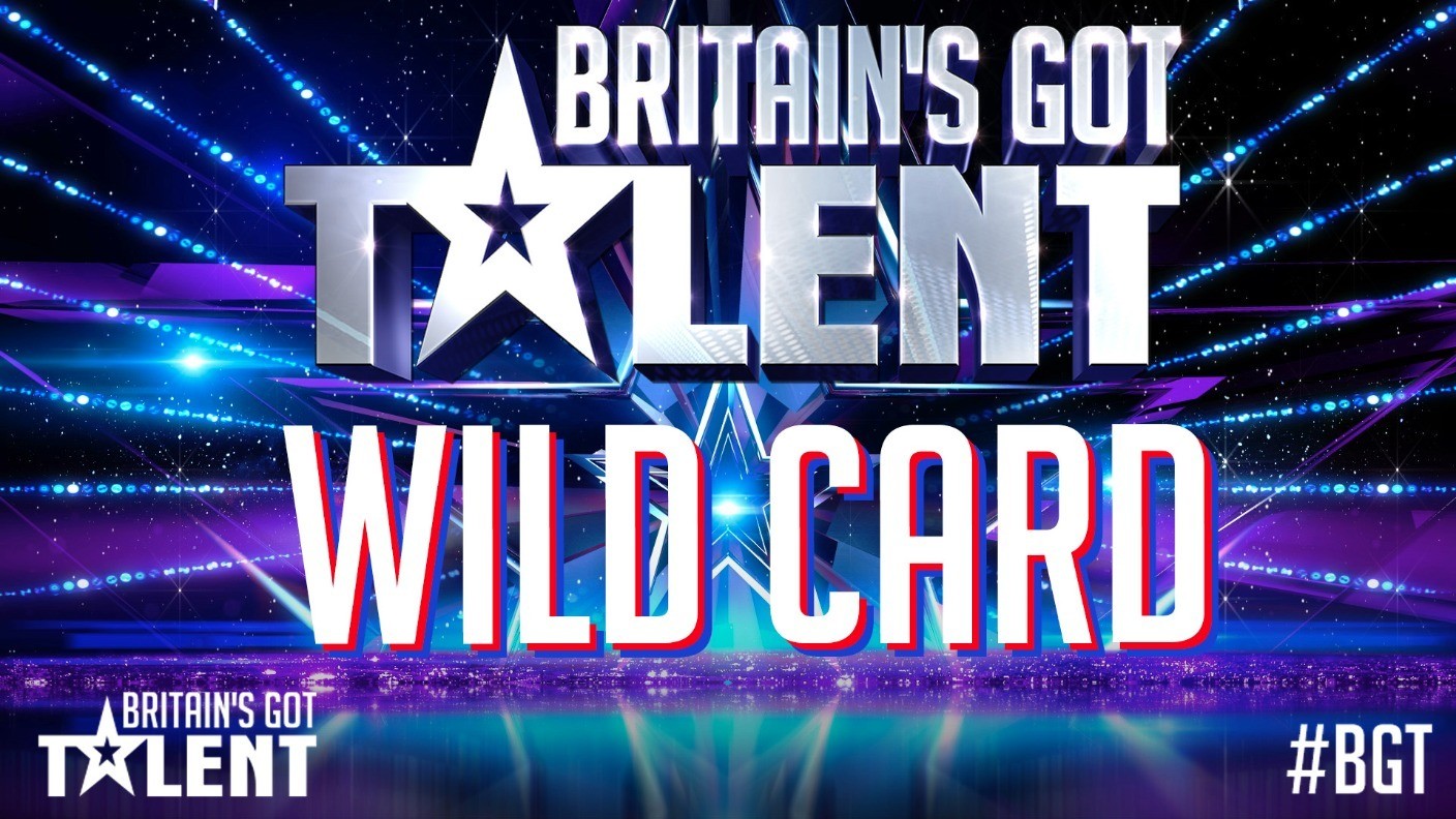 Who will be your Wild Card? Have your say! Britain's Got Talent