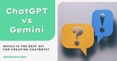 ChatGPT vs Gemini: Which is the best API for creating chatbots?