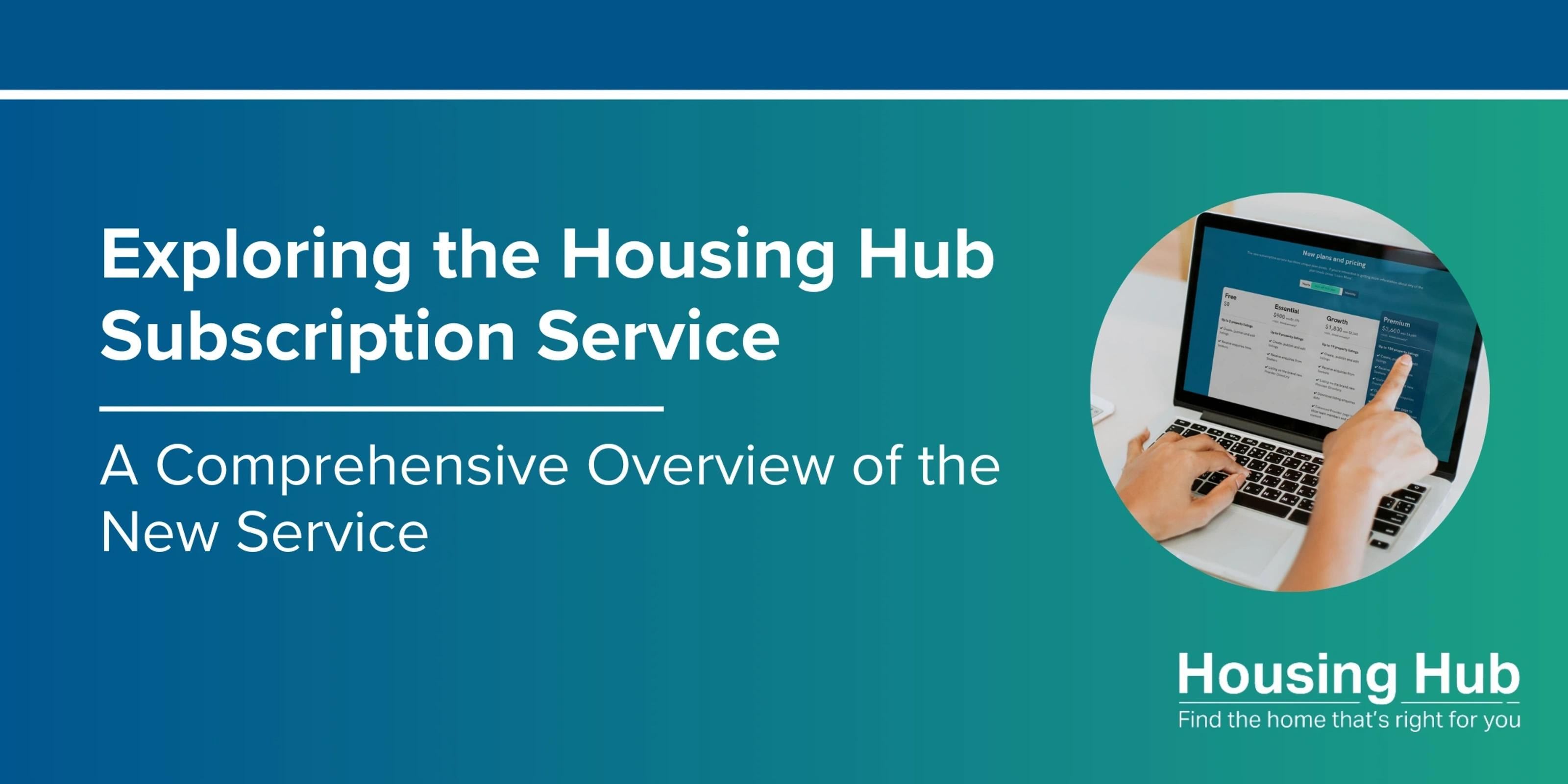 Exploring the Housing Hub Subscription Service A Comprehensive