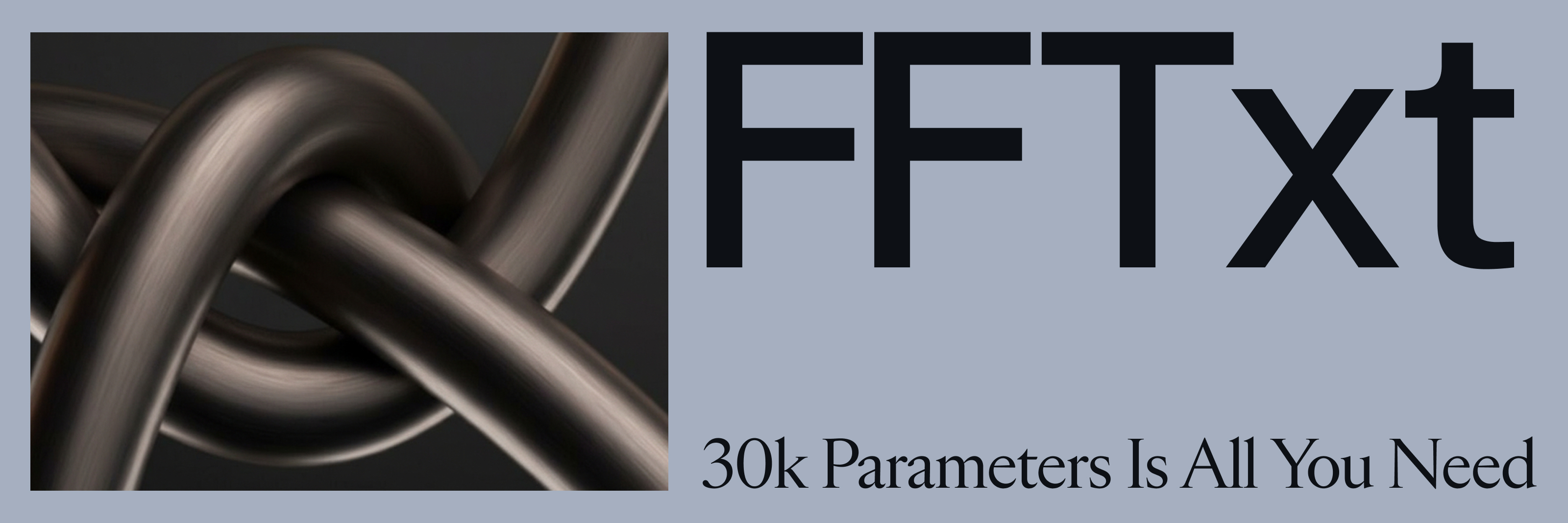 FFTxt: 30k Parameters Is All You Need cover image