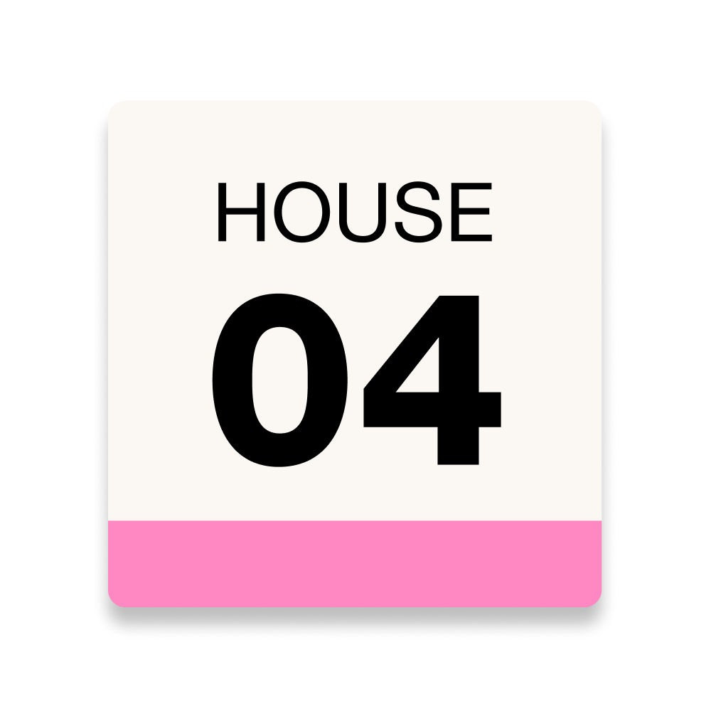 Square sign with "HOUSE 04" in black text on white background with pink bottom border.