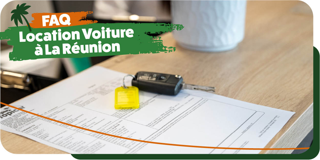 FAQ : toutes vos questions sur la location de voiture à La Réunion avec Tropicar