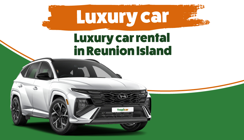 Rent a luxury and prestige car for your trips in Réunion