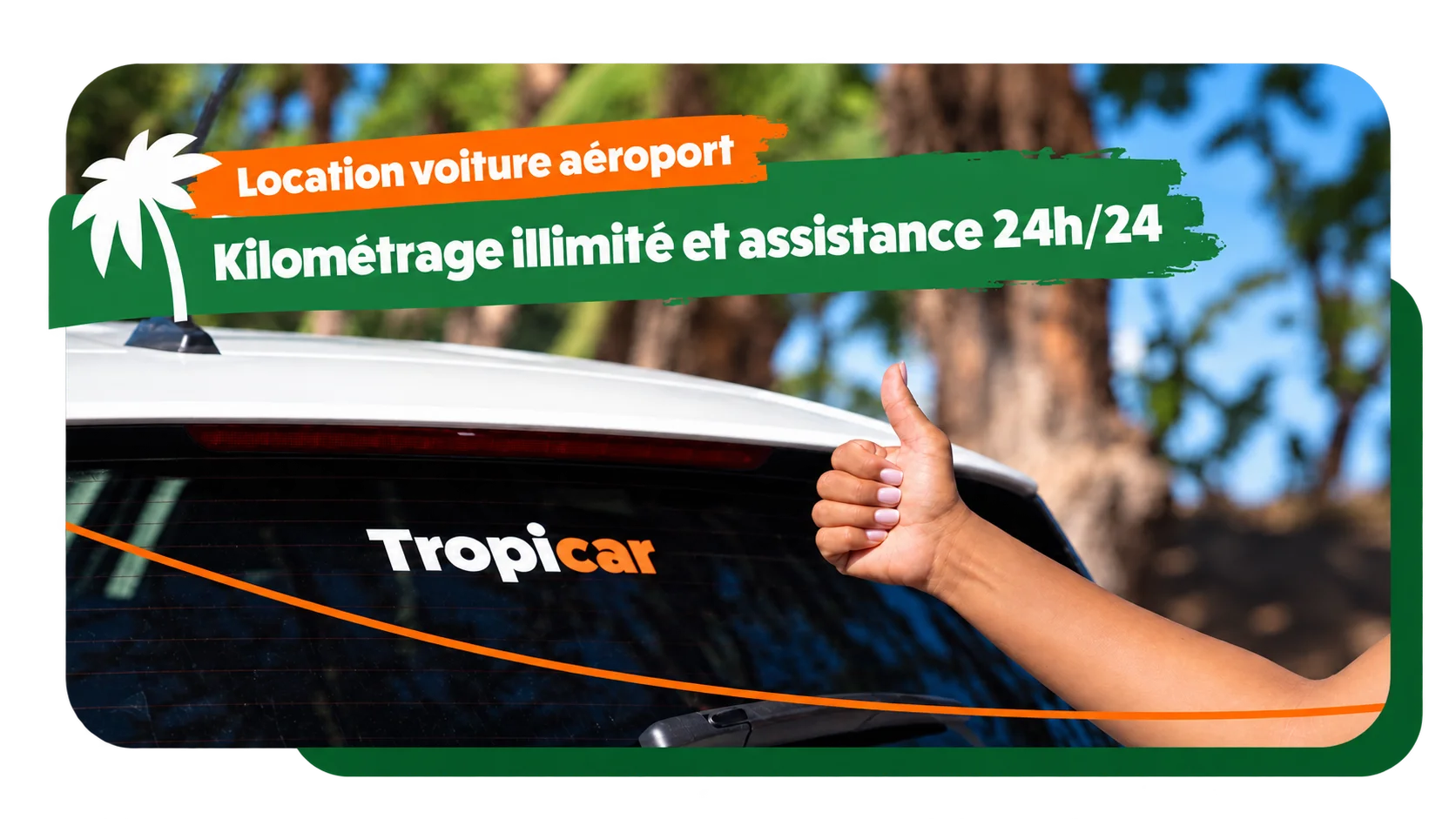 Pouce levé devant un véhicule de location Tropicar à La Réunion