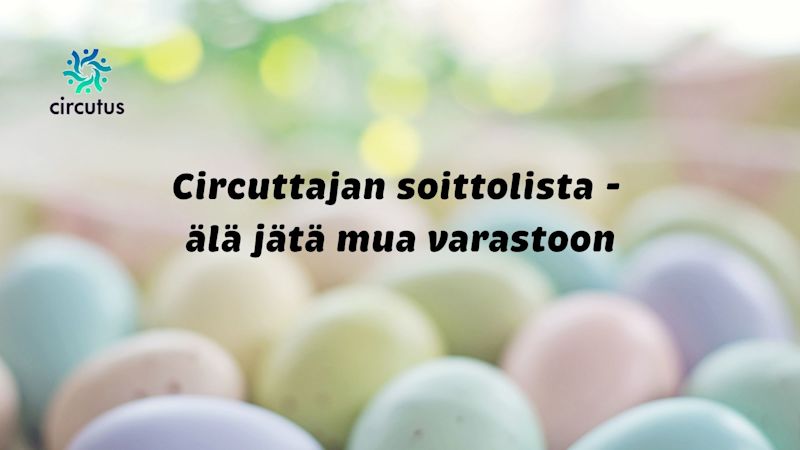 Circuttajan soittolista - älä jätä mua varastoon