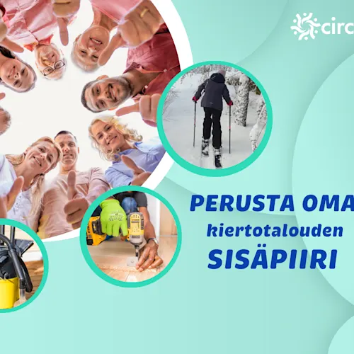 Circutus sisäpiiri tuo jakamistalouden mahdollisuudet oman yhteisösi käyttöön. Kokoa porukka ja perusta oma jakamisalusta. Circutus sisäpiiri sopii mm. taloyhtiöön, harrastusporukalle, yhdistykseen tai mille vain vapaamuotoiselle porukalle.