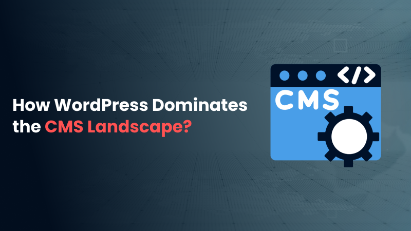 How WordPress dominates the CMS Landscape
