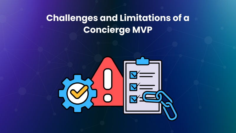 Challenges and limitations of a concierge mvp