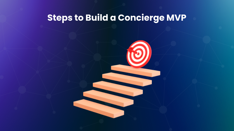 Steps to build a concierge mvp