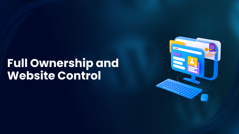 Full Ownership and Website Control